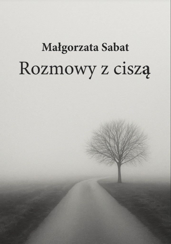 Okładka książki Rozmowy z Ciszą — drzewo przy drodze we mgle